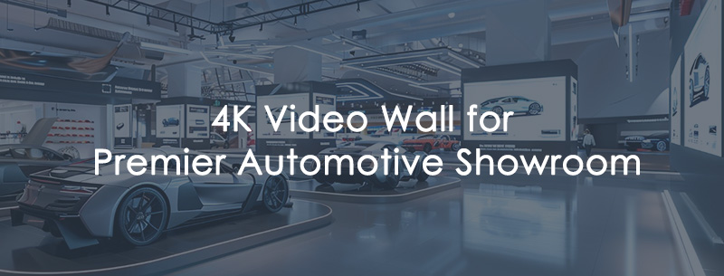 4K Video Wall for Premier Automotive Showroom