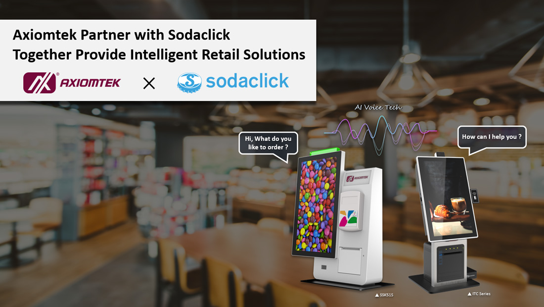 Axiomtek and Sodaclick Announce Partnership to Deliver Incredible Smart Retail Solutions