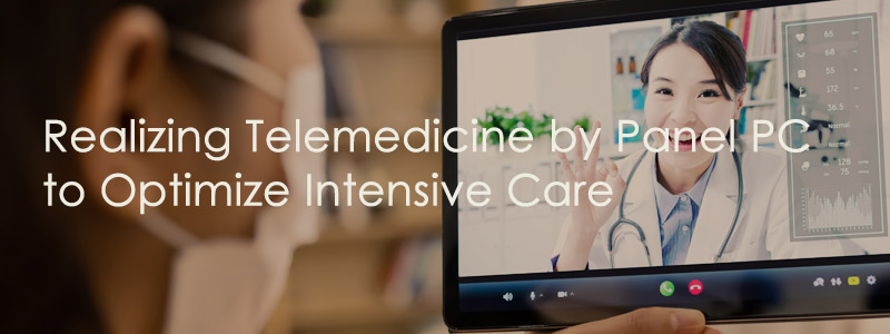 Realizing telemedicine by panel PC to optimize intensive care